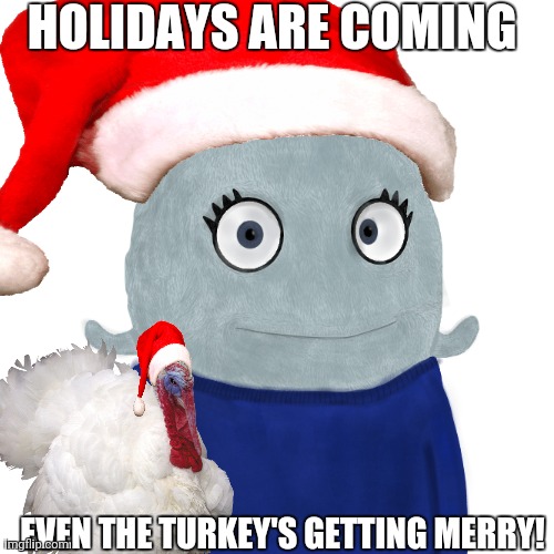 Ho ho ho and gobble gobble | HOLIDAYS ARE COMING; EVEN THE TURKEY'S GETTING MERRY! | image tagged in blueworld twitter | made w/ Imgflip meme maker