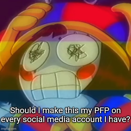 I somehow like this a lot better than the Roblox pan one | Should I make this my PFP on every social media account I have? | made w/ Imgflip meme maker