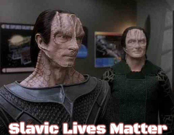 star trek cardassians | Slavic Lives Matter | image tagged in star trek cardassians,slavic | made w/ Imgflip meme maker