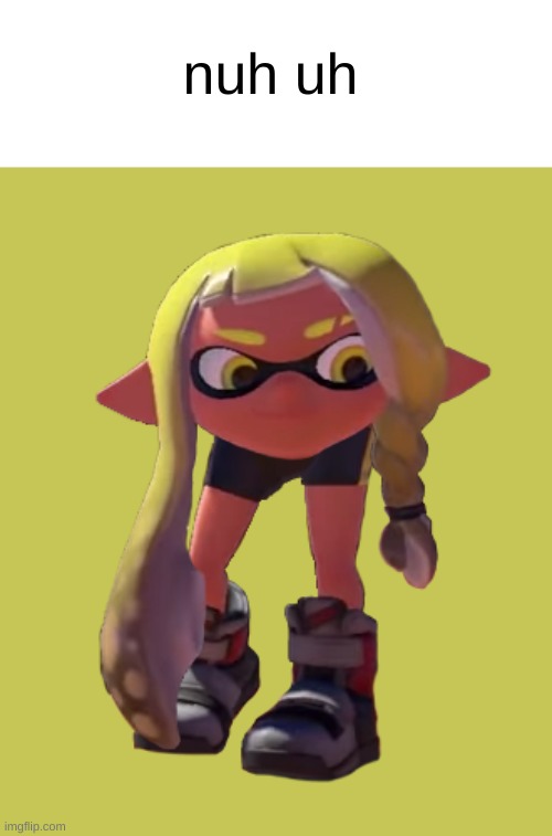 splatoon 3 inkling no torso | nuh uh | image tagged in splatoon 3 inkling no torso | made w/ Imgflip meme maker