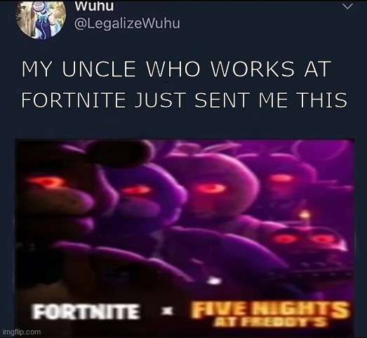 this is real | MY UNCLE WHO WORKS AT; FORTNITE JUST SENT ME THIS | made w/ Imgflip meme maker