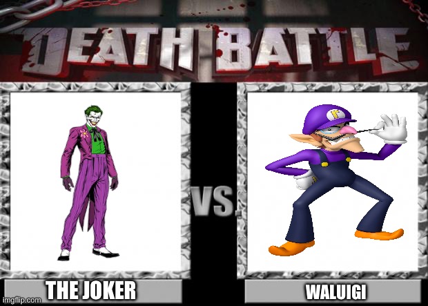 The Joker VS Waluigi | THE JOKER; WALUIGI | image tagged in death battle | made w/ Imgflip meme maker