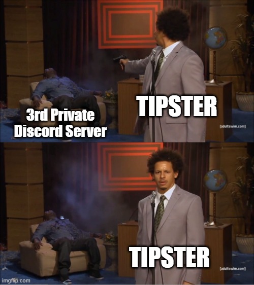 RIP Private Discord Server (again) | TIPSTER; 3rd Private Discord Server; TIPSTER | image tagged in memes,who killed hannibal | made w/ Imgflip meme maker