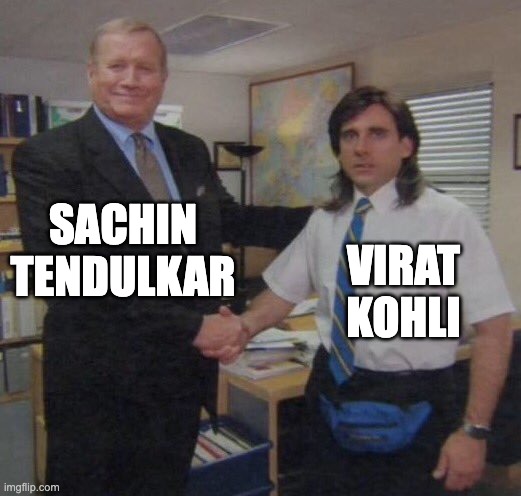 Sachin Tendulkar to Virat Kohli on breaking his all-time ODI centuries record. | SACHIN TENDULKAR; VIRAT KOHLI | image tagged in the office congratulations | made w/ Imgflip meme maker