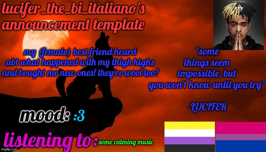 i thanked her by literally hugging her for like 5 mins straight EEEEEEEEEEEEEE | my (female) best friend heard abt what happened with my thigh highs and bought me new ones! they're wool too! :3; some calming music | image tagged in lucifer_the_bi_italiano's announcement template | made w/ Imgflip meme maker