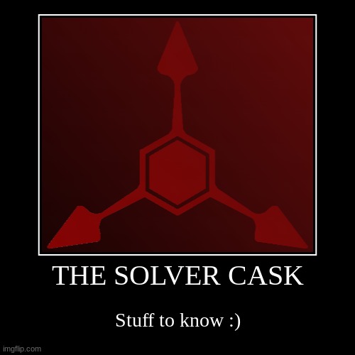 Ask me questions about the upcoming MOV/ANIM, The Solver Cask. | THE SOLVER CASK | Stuff to know :) | image tagged in funny,demotivationals,coming out,soon,2024,maybe | made w/ Imgflip demotivational maker