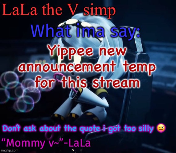 Skdidjdisnxdisnxoxnxnsnsnsnx | Yippee new announcement temp for this stream; Don’t ask about the quote i got too silly 😜 | image tagged in skdidjdisnxdisnxoxnxnsnsnsnx | made w/ Imgflip meme maker