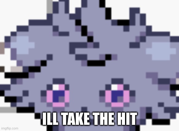 Espurr dead inside | ILL TAKE THE HIT | image tagged in espurr dead inside | made w/ Imgflip meme maker