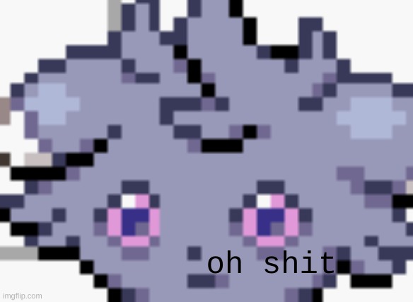 Espurr dead inside | oh shit | image tagged in espurr dead inside | made w/ Imgflip meme maker