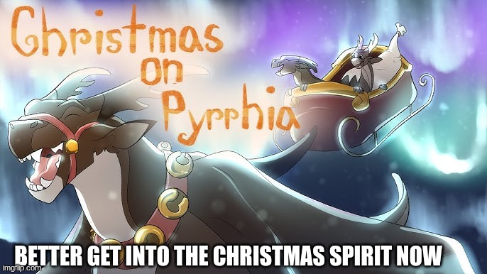 MERRY CHRISTMAS (mod note: too early) | BETTER GET INTO THE CHRISTMAS SPIRIT NOW | made w/ Imgflip meme maker