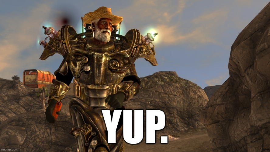 Easy Pete Power Armor | YUP. | image tagged in easy pete power armor | made w/ Imgflip meme maker