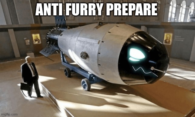 Protogen furry bomb | ANTI FURRY PREPARE | image tagged in protogen furry bomb | made w/ Imgflip meme maker