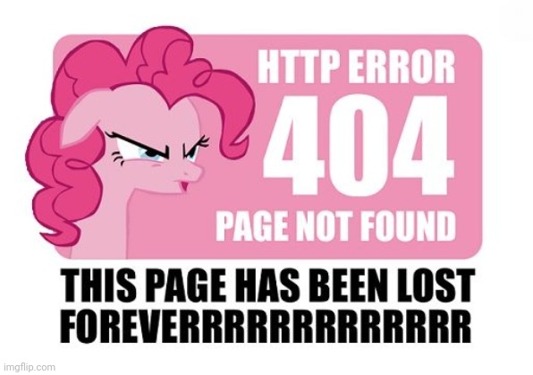 HTTP error 404 page not found | image tagged in http error 404 page not found | made w/ Imgflip meme maker