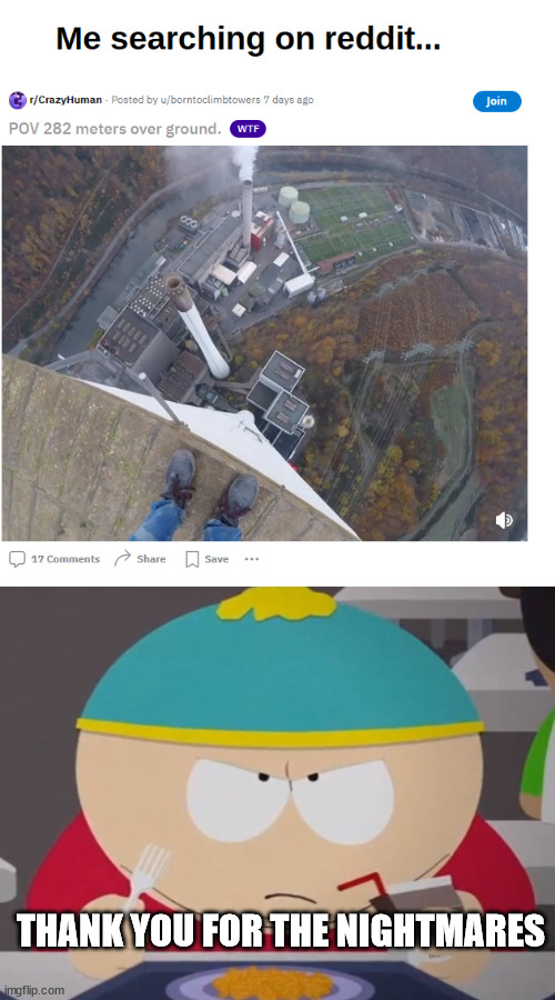 South Park Meme, reddit | THANK YOU FOR THE NIGHTMARES | image tagged in south park,reddit,latticeclimbing,template,cartman,joke | made w/ Imgflip meme maker