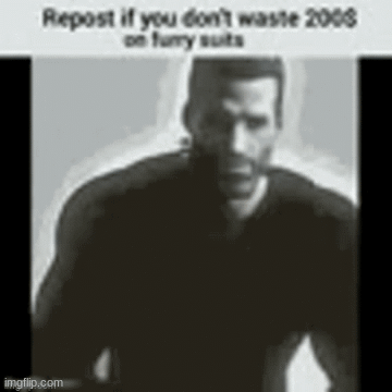 REPOST | image tagged in gifs,anti furry | made w/ Imgflip images-to-gif maker