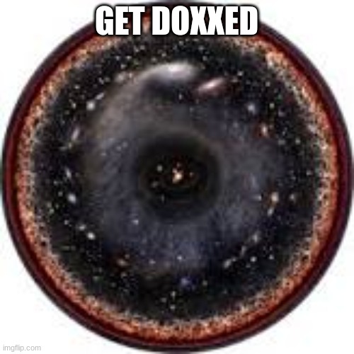 GET DOXXED | made w/ Imgflip meme maker