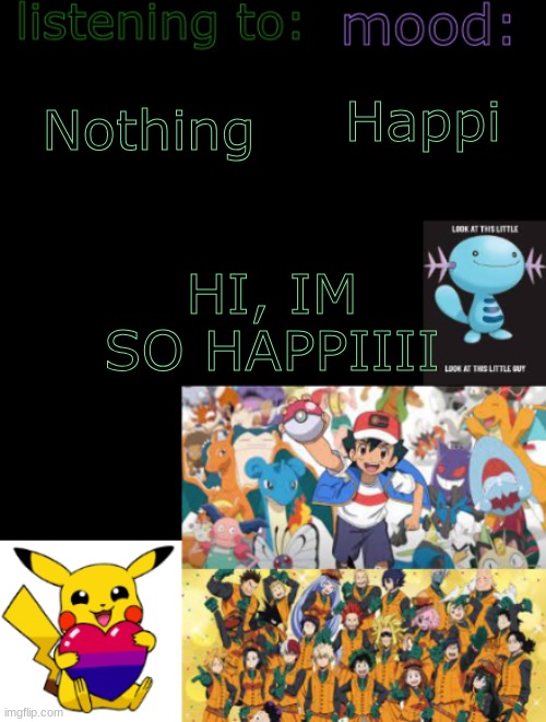 YEY | Nothing; Happi; HI, IM SO HAPPIIII | image tagged in henry's temp by ace the artist 3 | made w/ Imgflip meme maker