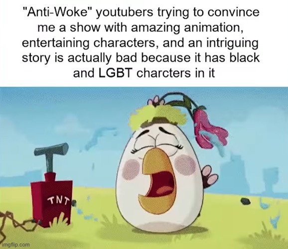 Critics are the same way with this | image tagged in youtubers,critics,show,animation,characters,story | made w/ Imgflip meme maker