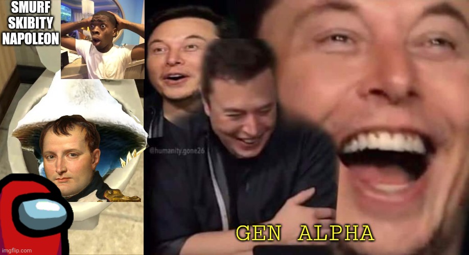 SMURF SKIBITY NAPOLEON GEN ALPHA | image tagged in skibidi toilet,laughing elon | made w/ Imgflip meme maker