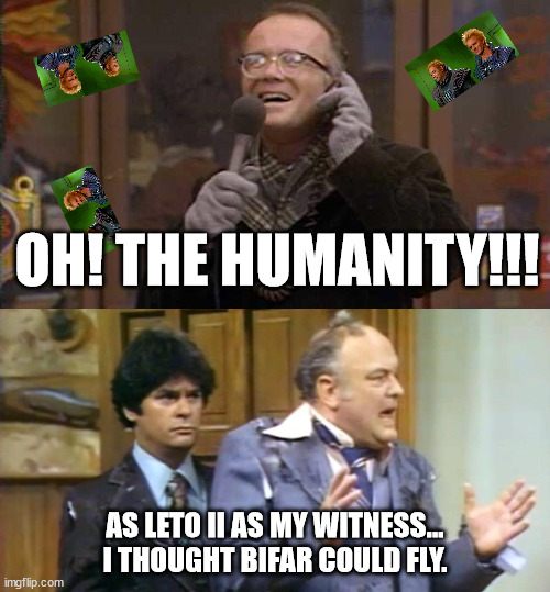 Dune Turkeys | OH! THE HUMANITY!!! AS LETO II AS MY WITNESS... I THOUGHT BIFAR COULD FLY. | image tagged in wkrp turkey,dune | made w/ Imgflip meme maker