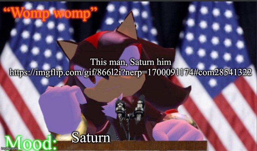 .Baller. Politician Anouncement temp | This man, Saturn him https://imgflip.com/gif/866l2i?nerp=1700091174#com28541322; Saturn | image tagged in baller politician anouncement temp | made w/ Imgflip meme maker
