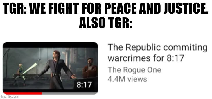 I honestly don't know who's good and who's bad anymore.... ☠️ | TGR: WE FIGHT FOR PEACE AND JUSTICE.
ALSO TGR: | image tagged in star wars,the galactic republic,terrorism | made w/ Imgflip meme maker