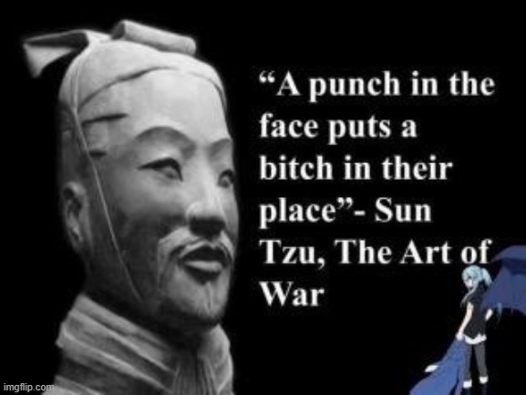 Famous Sun Tzu Quote | image tagged in sun tzu | made w/ Imgflip meme maker