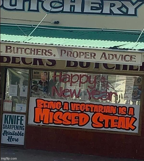 Well they didn't butcher that... | image tagged in eye roll,butcher,vegetarian,mistakes | made w/ Imgflip meme maker
