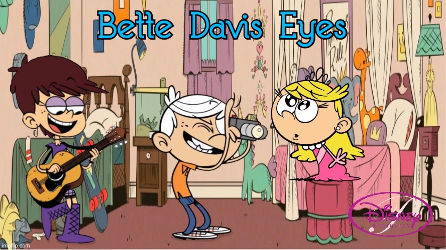 Bette Davis Eyes (Disney Princess Mix) | image tagged in the loud house,loud house,lincoln loud,princess,girl,disney princess | made w/ Imgflip meme maker