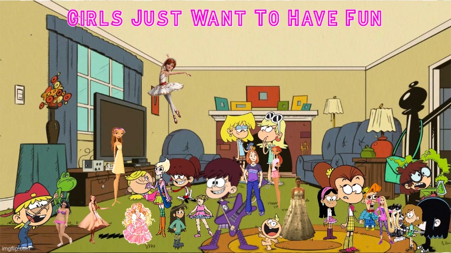 Girls Just Want to Have Fun (Megamix) | image tagged in the loud house,loud house,tangled,princess,girl,cartoon network | made w/ Imgflip meme maker