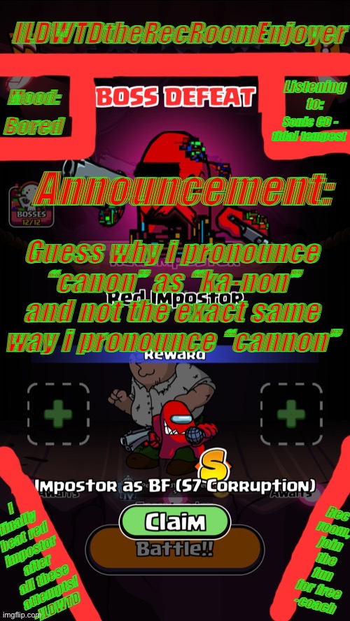 ILDWTD’s red impostor defeated announced template | Bored; Sonic CD - tidal tempest; Guess why i pronounce “canon” as “ka-non” and not the exact same way i pronounce “cannon” | image tagged in ildwtd s red impostor defeated announced template | made w/ Imgflip meme maker
