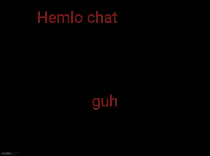 Doggies Announcement temp (SCP) | Hemlo chat; guh | image tagged in doggies announcement temp scp | made w/ Imgflip meme maker