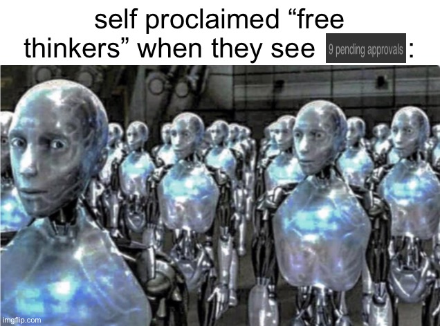 Self-proclaimed free thinkers | self proclaimed “free thinkers” when they see            : | image tagged in self-proclaimed free thinkers | made w/ Imgflip meme maker