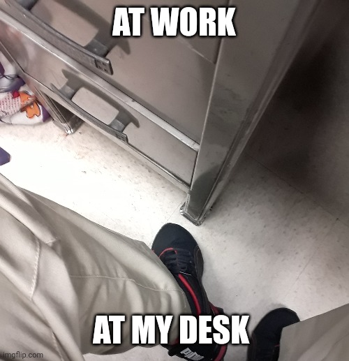 AT WORK AT MY DESK | made w/ Imgflip meme maker