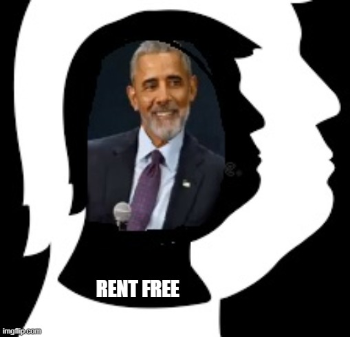 President Obama Living Rent-Free in Trump's Head | RENT FREE | image tagged in president obama,barack obama,trump,donald trump,rent free | made w/ Imgflip meme maker