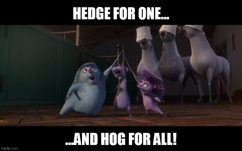 Hedgehogsketeers | HEDGE FOR ONE... ...AND HOG FOR ALL! | image tagged in una,dos,quatro,ferdinand,musketeers,hedgehog | made w/ Imgflip meme maker