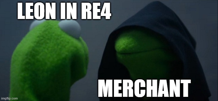 I'm not the only person who thought of this, right? | LEON IN RE4; MERCHANT | image tagged in memes,evil kermit | made w/ Imgflip meme maker