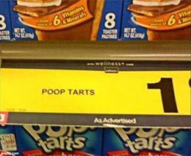poop tarts as advertised | image tagged in pop tarts,you had one job,fail | made w/ Imgflip meme maker