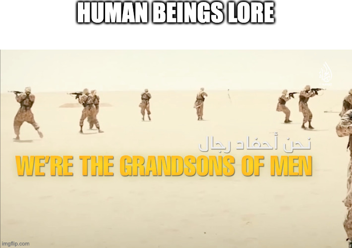 HUMAN BEINGS LORE | made w/ Imgflip meme maker