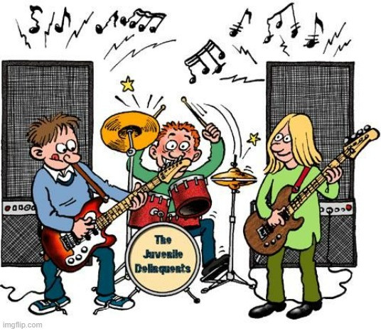 As The Band Plays On | image tagged in memes,comics/cartoons,band,juvenile,delinquents,playing | made w/ Imgflip meme maker