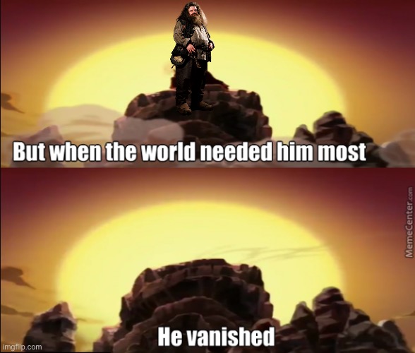 but when the world needed him the most | image tagged in but when the world needed him the most | made w/ Imgflip meme maker