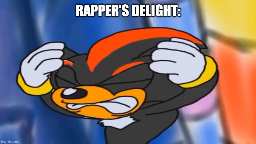 JD2024OC&C got me like (Part 5) | RAPPER'S DELIGHT: | image tagged in shadow covering ears | made w/ Imgflip meme maker