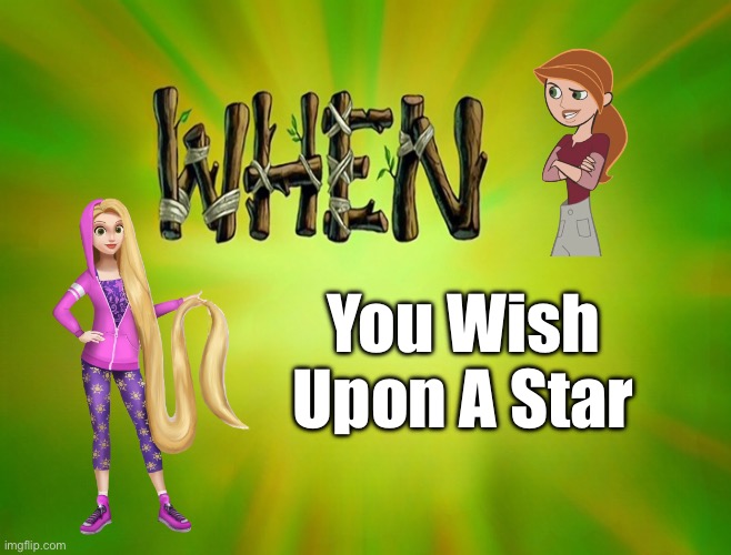 When You Wish Upon A Star (Updated) | You Wish Upon A Star | image tagged in disney,disney princess,kim possible,disney channel,disneyland,disney world | made w/ Imgflip meme maker