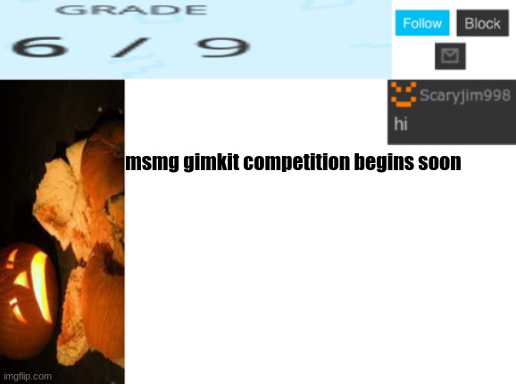 msmg gimkit competition begins soon | image tagged in template number 4 | made w/ Imgflip meme maker