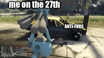 prepping for war | me on the 27th; ANTI-FURS | image tagged in gifs,nov27th | made w/ Imgflip video-to-gif maker