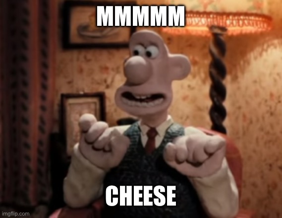 Anyone else craving cheese for no particular reason? | MMMMM; CHEESE | image tagged in that's it cheese | made w/ Imgflip meme maker