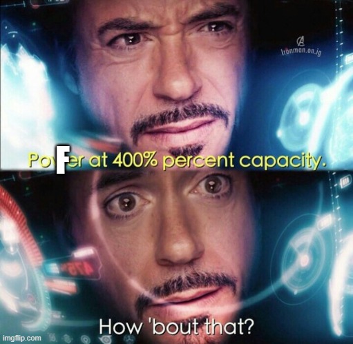 avengers power at 400 | F | image tagged in avengers power at 400 | made w/ Imgflip meme maker