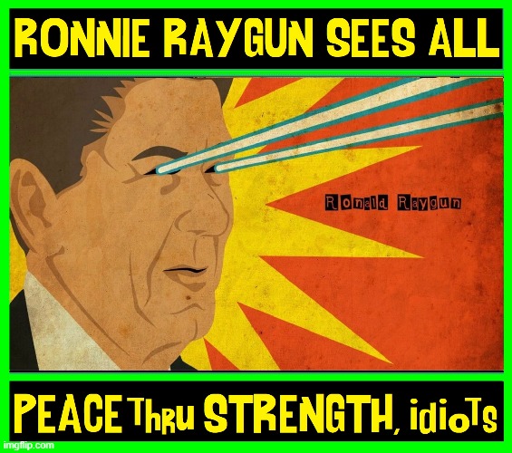 Not Kissing a Commie's Posterior, Biden! | image tagged in vince vance,ronald reagan,peace,through,strength,raygun | made w/ Imgflip meme maker