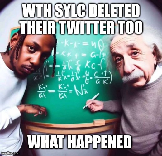 intelligence | WTH SYLC DELETED THEIR TWITTER TOO; WHAT HAPPENED | image tagged in intelligence | made w/ Imgflip meme maker