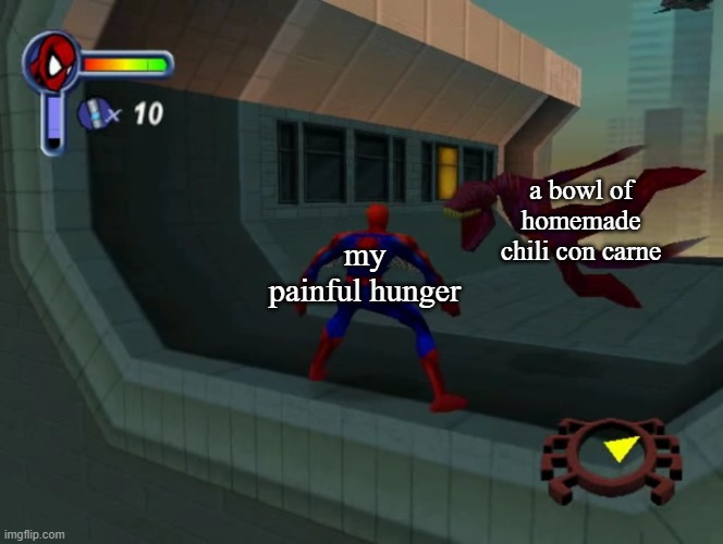 chili con carne is a great dish | a bowl of homemade chili con carne; my painful hunger | image tagged in beta symbiote attacking spiderman | made w/ Imgflip meme maker